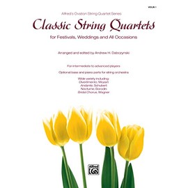 Classic String Quartets for Festivals, Weddings, and All Occasions: 1st Violin, Parts (Alfred's Ovation String Quartet Series)