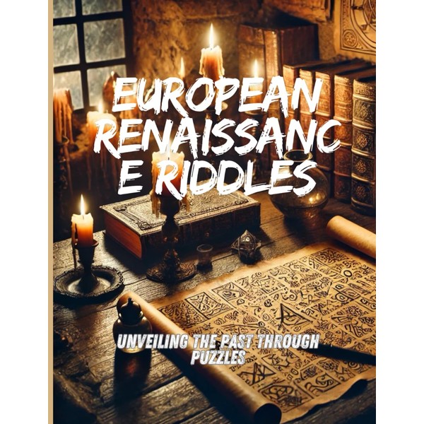 European Renaissance Riddles: Unveiling the Past Through Puzzles