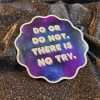 Moonlight Jade STKR009 Inspired Quote Sticker Do or do not.
