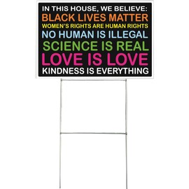 Gear Tatz - In This House, We Believe... - Progressive Yard Sign - White Plastic Corrugated Placard Embossed With Vinyl Decal - Professionally Made In The USA (1-Sided, 18x24)