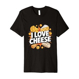 I Love Cheese Enthusiastic Cheese Aficionado Premium T-Shirt
