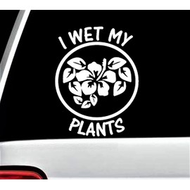 I Wet My Plants Decal Sticker