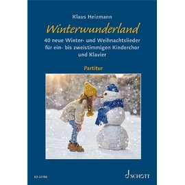 Winterwunderland: 40 neue Winter- und Weihnachtslieder. Kinderchor (SS) und Klavier. Partitur.
