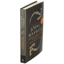 Everyone Communicates, Few Connect: What the Most Effective People Do Differently