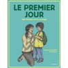 Le premier jour: Une histoire sur le courage