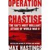 Operation Chastise: The RAF's Most Brilliant Attack of World War
