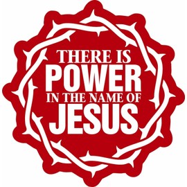 There is Power in The Name of Jesus Christian Religion Vinyl Decal Sticker - Die Cut Decal for Windows, Cars, Trucks, Tool Boxes, laptops 5"