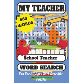 My Teacher Word Search: A Great Gift for Teachers, Educators, and Anyone Who Loves School-Themed Puzzles