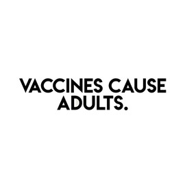 Vaccines Cause Adults MKR Decal Vinyl Sticker |Cars Trucks Vans Walls Laptop|Black|7.5 x 1.6 in|MKR2024