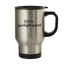 Knick Knack Gifts 100% Gaslight-Proof - 14oz Stainless Steel Travel Mug, Silver