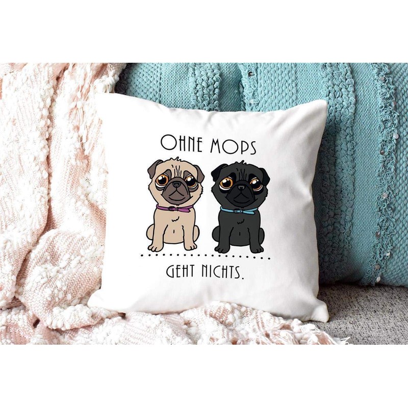 Pug Cushion with Saying Ohne Mops geht Nichts - Cushion