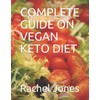COMPLETE GUIDE ON VEGAN KETO DIET