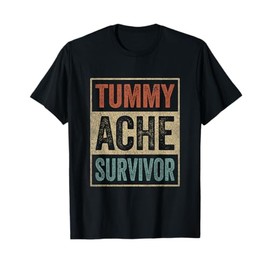 Funny Upset Stomach Retro Sarcastic Tummy Ache Survivor T-Shirt