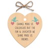 Second Ave Chance Made Us Colleagues Wooden Hanging Friendship Heart