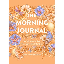 The Morning Journal: Two Minutes to Start Your Day with Intention