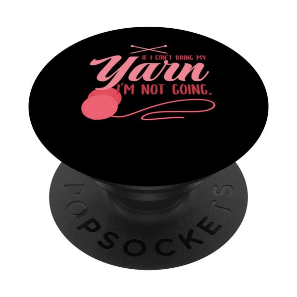 If I Can't Bring My Yarn I'm Not Going Crochet