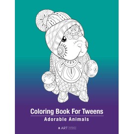 Coloring Book For Tweens: Adorable Animals: Colouring Pages For Boys & Girls, Tweens, Ages 8-12 , Detailed Zendoodle Drawings For Relaxation, Calming Art Therapy Activity, Mindfulness Practice