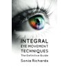 Integral Eye Movement Techniques: The Definitive Guide