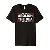 Abolish the Drug Enforcement Administration (DEA) Pro 47 Premium T-Shirt
