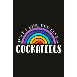 Cockatiels Teacher Gifts for Women Notebook - Just A Girl Who Loves Cockatiels: Unique Funny Gifts for Teachers Appreciation Week, Virtual Teaching, ... Day - Lined Journal Planner,Do It All