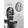 Salvador Dali: In Search Of Immortality