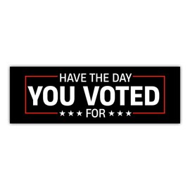 BAVAHA [10"x3"/3pcs] Have The Day You Voted for Bumper Sticker Anti Capitalist Christian Nationalism Bumper Sticker Anti Felon President Liberal Activist Bumper Sticker Vinyl Decal for Car Truck