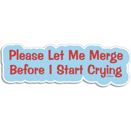 Gear Tatz - Please Let Me Merge Before I Start Crying - Funny - Bumper Stickers - Professionally Made in The USA (5, 1-3"X9" Large)