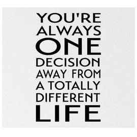 Inspirational Vinyl Wall Quote - "You're Always One Decision Away From a Totally Different Life" - Motivational Home Decor | 12 x 20 inches | Black Matte