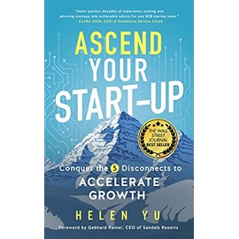 Ascend Your Start-Up: Conquer the 5 Disconnects to Accelerate Growth