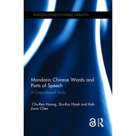 Mandarin Chinese Words and Parts of Speech: A Corpus-based Study (Routledge Studies in Chinese Linguistics)