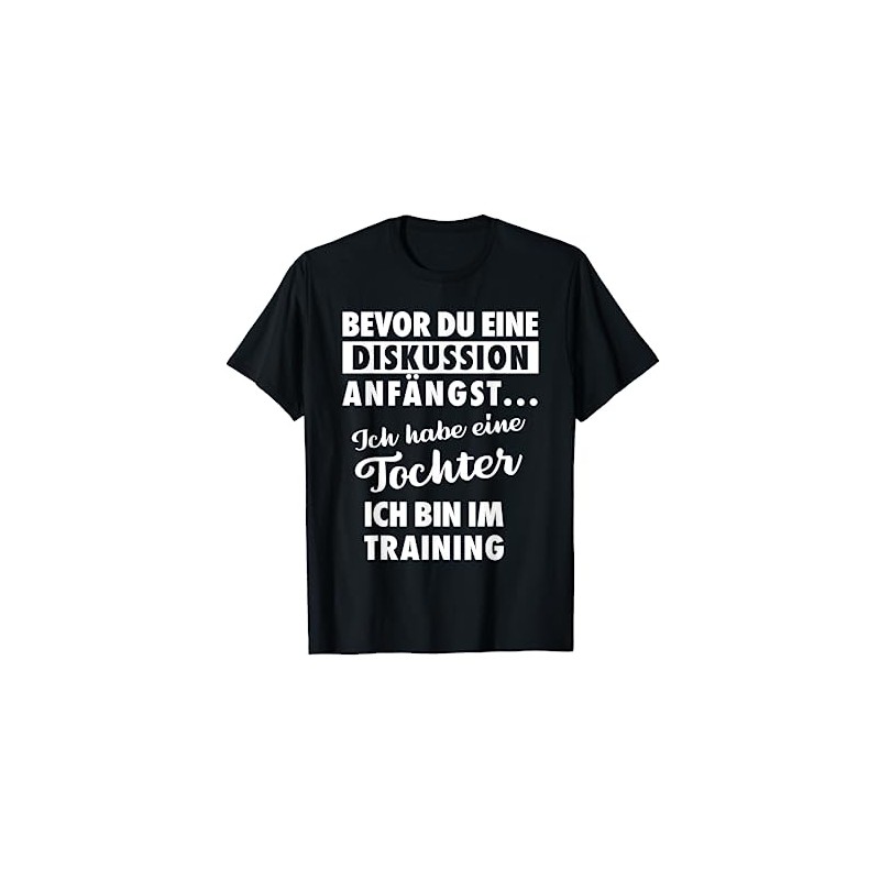 T-Shirt with German Text "Ich habe eine Tochter - Vater