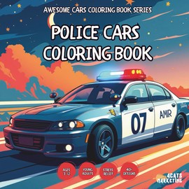 Police Cars Coloring Book – for Kids, Teens, Adults and Seniors with Easy and Simple Designs for Stress Free Relaxation