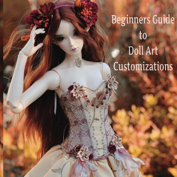 Doll Customization for Beginners: A Step-by-Step Guide to Repainting and