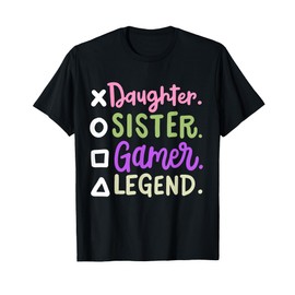 Daughter Sister Gamer Legend Video Gaming Women Girls Teens T-Shirt