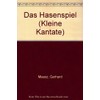 Das Hasenspiel: Kleine Kantate. children's choir (SMez) with instruments. Partition