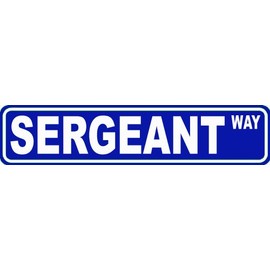 Sergeant Way Custom Street Sign 6x24" Novelty Sign Home Decor Novelty Humor Motivation Funny Sign Famous Street Sign USA Police Law Enforcement PD Decor Great Gift