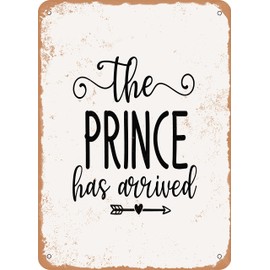 7 x 10 METAL SIGN - the Prince Has Arrived - Vintage Rusty Look