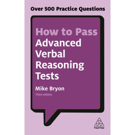 How to Pass Advanced Verbal Reasoning Tests: Over 500 Practice Questions