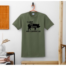 I Like Pig Butts and I Cannot Lie T-Shirt XL Military Green [PPP]