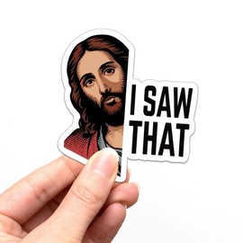 Jesus I Saw That Sticker, Funny Christian Meme Vinyl Decal, Sarcastic Waterproof Laptop Sticker, Religious Humor Car Decal, VP14366