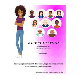 A Life Interrupted: Journey Amidst Life Threatening Disease and Challenges