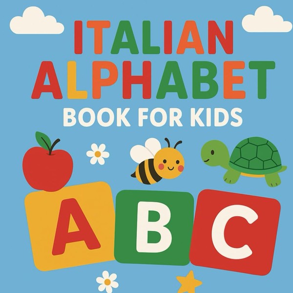 Italian Alphabet Book for Kids: Learn Letters Through Fun Pictures,