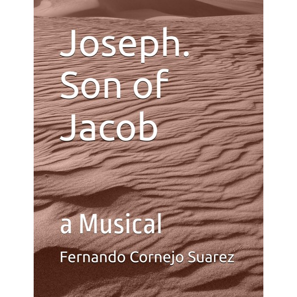 Joseph. Son of Jacob: a Musical