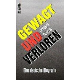 Gewagt und verloren: Eine deutsche Biografie