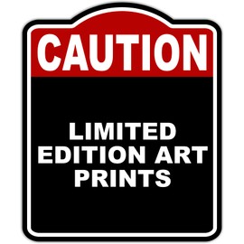 LIMITED EDITION ART PRINTS Caution Red Black Aluminum Composite Sign 15 x 18 inches
