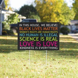 Black Lives Matter Yard Sign, In This House We Believe Yard Sign, Love is Love - 12" x 18" Double Sided, Corrugated Plastic with 15" H Metal Stake - Multi-Colored, 1-Pack