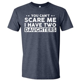 You Can't Scare Me, I Have Two Daughters, Funny Dad T-Shirt, Cute Joke Men T Shirt Gifts for Daddy Heather Navy XX-Large