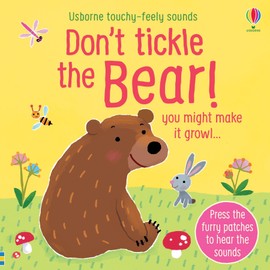 Don't Tickle the Bear! (DON'T TICKLE Touchy Feely Sound Books)