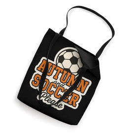 Autumn And Soccer Please Fall Lover Player Fan Football Tote Bag