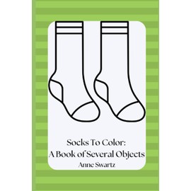 Socks To Color: A Book of Several Objects